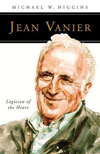 Cover image for Jean Vanier: Logician of the Heart