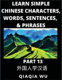 Cover image for Learn Simple Chinese Characters, Words, Sentences, and Phrases (Part 13)