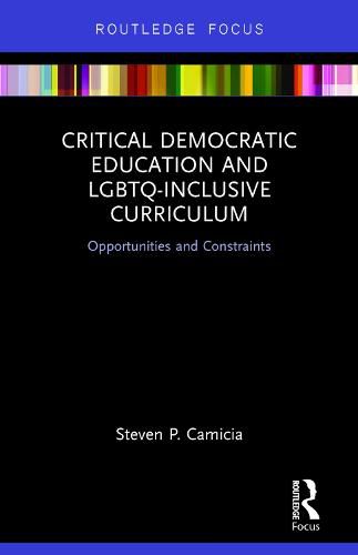 Cover image for Critical Democratic Education and LGBTQ-Inclusive Curriculum: Opportunities and Constraints