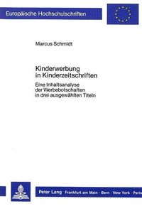 Cover image for Kinderwerbung in Kinderzeitschriften: Eine Inhaltsanalyse Der Werbebotschaften in Drei Ausgewaehlten Titeln