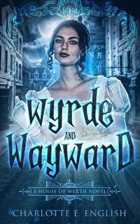 Cover image for Wyrde and Wayward