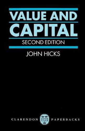 Cover image for Value and Capital: An Inquiry into Some Fundamental Principles of Economic Theory