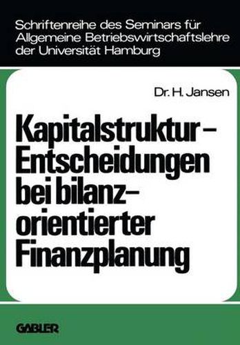 Cover image for Kapitalstruktur-Entscheidungen bei Bilanzorientierter Finanzplanung