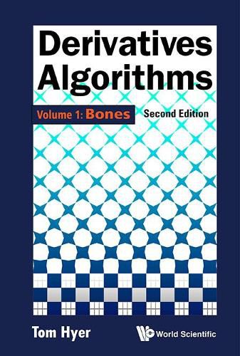 Cover image for Derivatives Algorithms - Volume 1: Bones