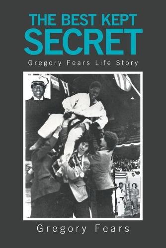 Cover image for The Best Kept Secret: Gregory Fears Life Story