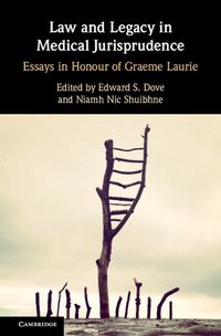 Cover image for Law and Legacy in Medical Jurisprudence: Essays in Honour of Graeme Laurie