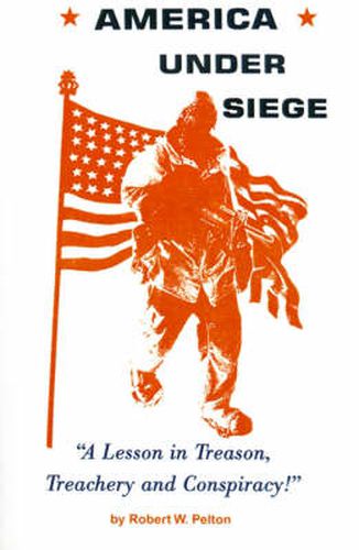 Cover image for America Under Siege: A Lesson in Treason, Treachery and Conspiracy!