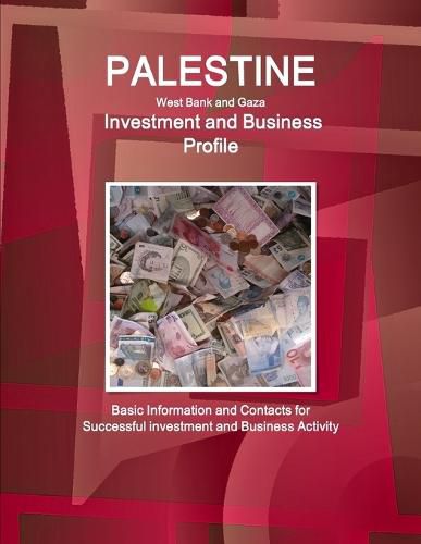 Cover image for Palestine (West Bank and Gaza) Investment and Business Profile - Basic Information and Contacts for Successful investment and Business Activity