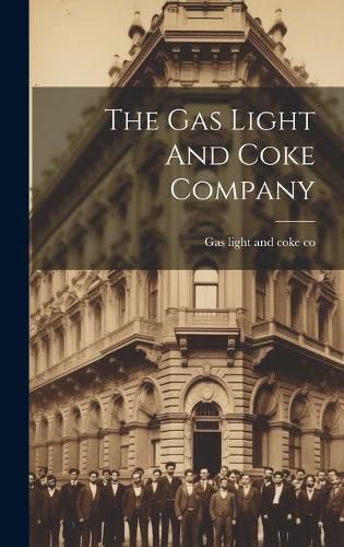 Cover image for The Gas Light And Coke Company