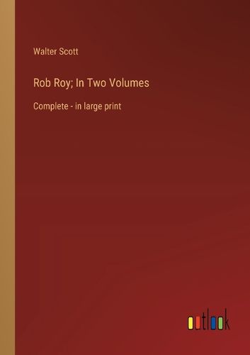 Cover image for Rob Roy; In Two Volumes