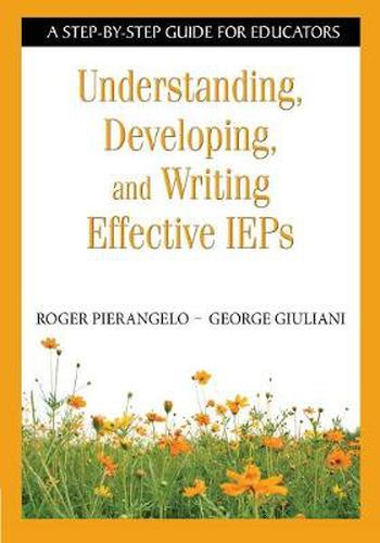 Cover image for Understanding, Developing, and Writing Effective IEPs: A Step-by-step Guide for Educators