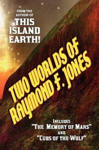 Cover image for Two Worlds of Raymond F. Jones