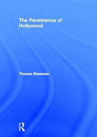 Cover image for The Persistence of Hollywood