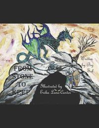 Cover image for From Stone to Keep: Written by Big Sal & Illustrated by Erika Luna-Cantor