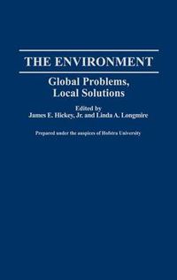 Cover image for The Environment: Global Problems, Local Solutions