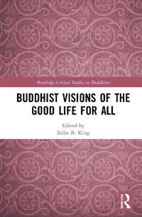 Cover image for Buddhist Visions of the Good Life for All