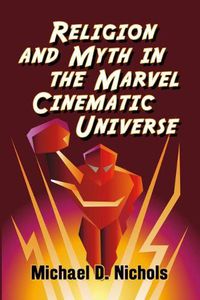 Cover image for Religion and Myth in the Marvel Cinematic Universe