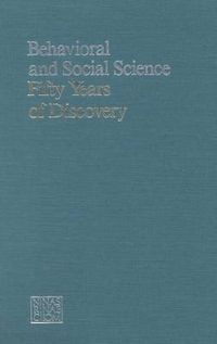 Cover image for Behavioral and Social Science: 50 Years of Discovery