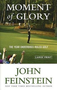 Cover image for Moment of Glory: The Year Underdogs Ruled Golf