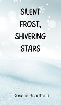 Cover image for Silent Frost, Shivering Stars