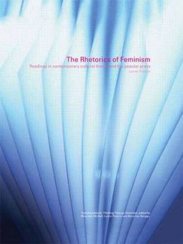 Cover image for The Rhetorics of Feminism: Readings in contemporary cultural theory and the popular press
