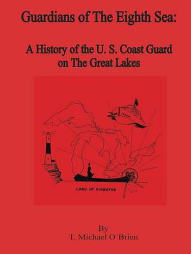 Cover image for Guardians of the Eighth Sea: A History of the U.S. Coast Guard on the Great Lakes