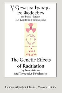 Cover image for The Genetic Effects of Radiation (Deseret Alphabet edition)