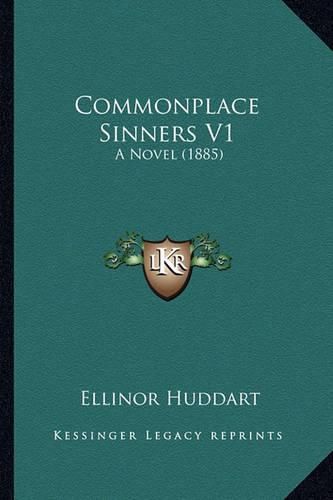 Cover image for Commonplace Sinners V1: A Novel (1885)