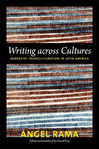 Cover image for Writing across Cultures: Narrative Transculturation in Latin America