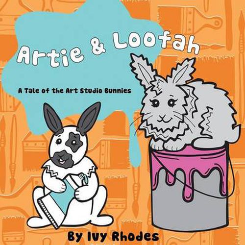 Cover image for Artie & Loofah: A Tale of the Art Studio Bunnies