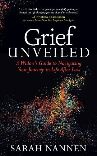 Cover image for Grief Unveiled: A Widow's Guide to Navigating Your Journey in Life After Loss