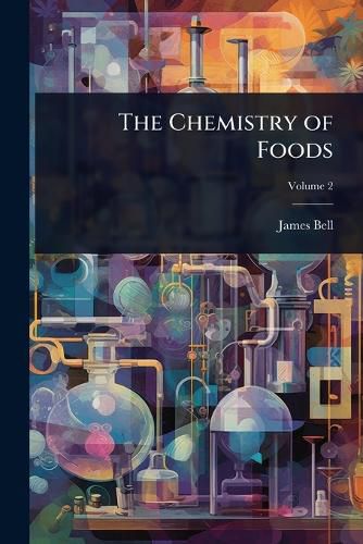 Cover image for The Chemistry of Foods