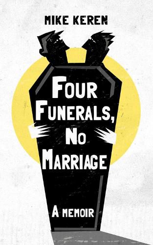 Cover image for Four Funerals, No Marriage: A Memoir