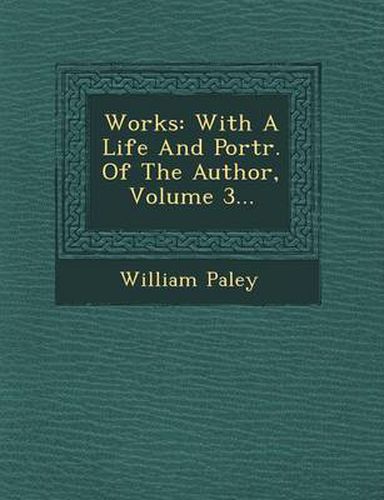 Cover image for Works: With a Life and Portr. of the Author, Volume 3...