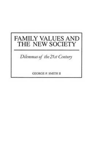 Cover image for Family Values and the New Society: Dilemmas of the 21st Century