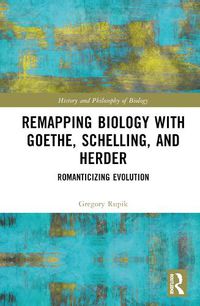 Cover image for Remapping Biology with Goethe, Schelling, and Herder
