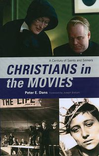 Cover image for Christians in the Movies: A Century of Saints and Sinners