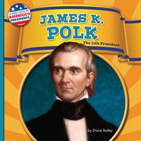 Cover image for James K. Polk: The 11th President