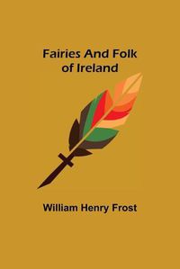 Cover image for Fairies and Folk of Ireland