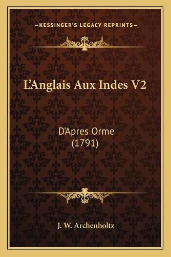 La Acentsacentsa A-Acentsa Acentsanglais Aux Indes V2: Da Acentsacentsa A-Acentsa Acentsapres Orme (1791)