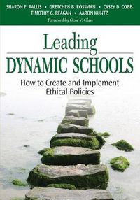 Cover image for Leading Dynamic Schools: How to Create and Implement Ethical Policies