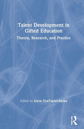 Cover image for Talent Development in Gifted Education: Theory, Research, and Practice