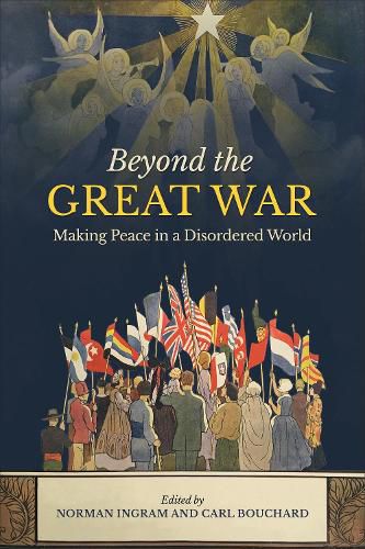 Cover image for Beyond the Great War: Making Peace in a Disordered World