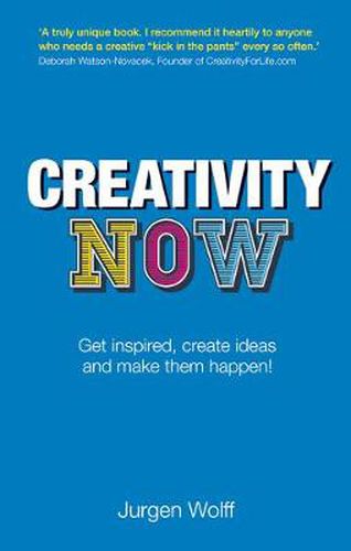 Cover image for Creativity Now: Get inspired, create ideas and make them happen!