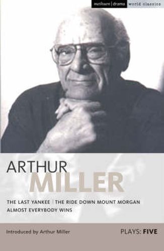 Cover image for Miller Plays: 5: The Last Yankee; The Ride Down Mount Morgan; Almost Everybody Wins