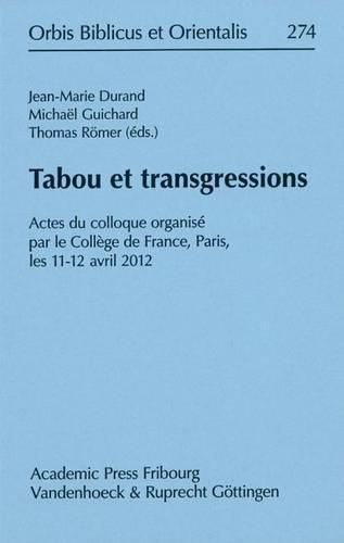 Cover image for Tabou Et Transgressions: Actes Du Colloque Organise Par Le College de France, Paris, Les 11-12 Avril 2012