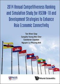 Cover image for 2014 Annual Competitiveness Ranking And Simulation Study For Asean-10 And Development Strategies To Enhance Asia Economic Connectivity