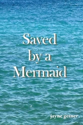 Cover image for Saved by a Mermaid