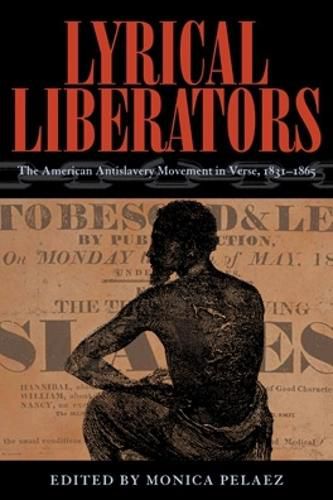 Cover image for Lyrical Liberators: The American Antislavery Movement in Verse, 1831-1865