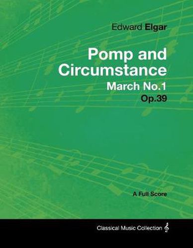 Cover image for Edward Elgar - Pomp and Circumstance March No.1 - Op.39 - A Full Score